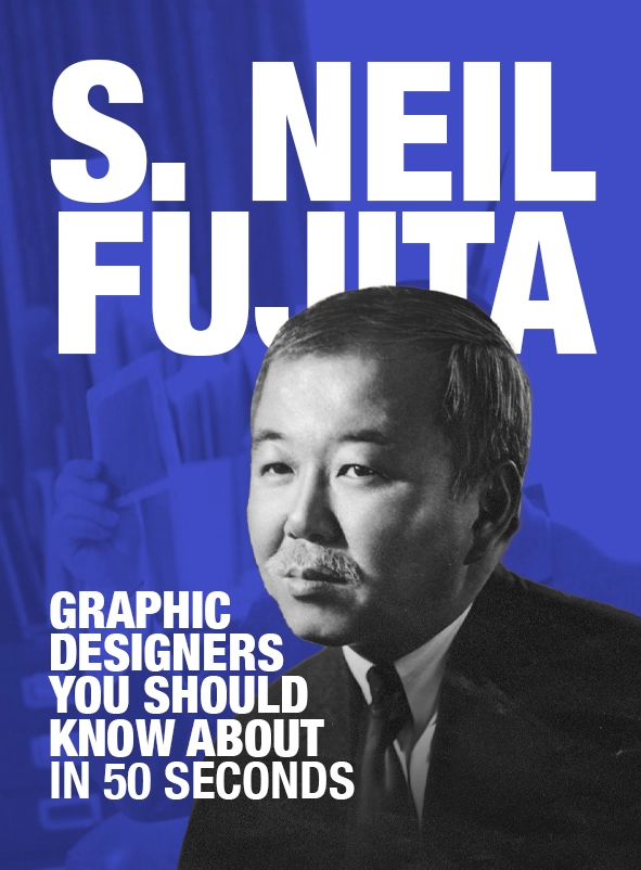 Neil Fujita: Graphic Designers You Should Know About