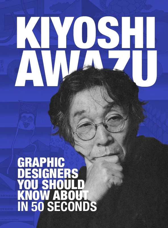 Kiyoshi Awazu: Graphic Designers You Should Know About