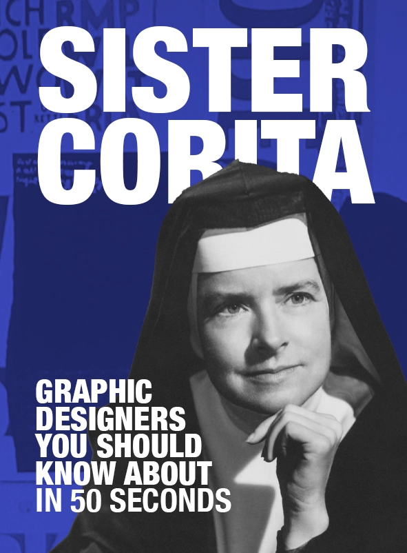 Sister Corita: Graphic Designers You Should Know About